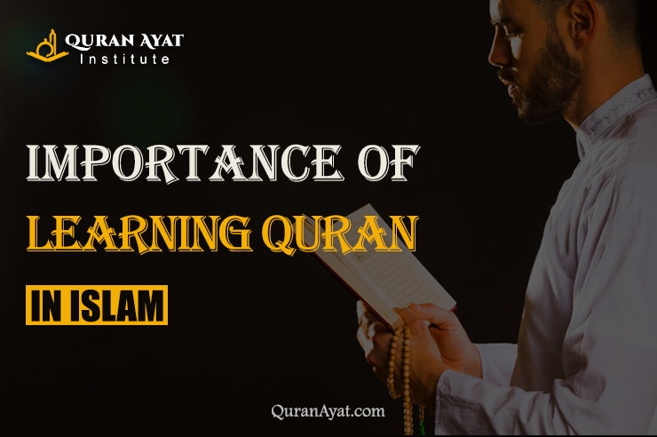 Importance of Learning Quran in Islam - Quran Ayat