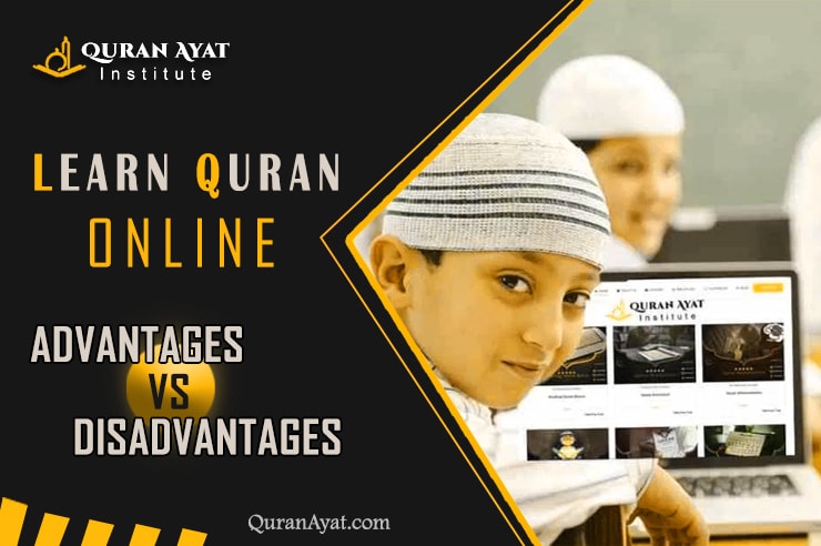 Learn Quran Online Advantage VS Disadvantages - Quran Ayat