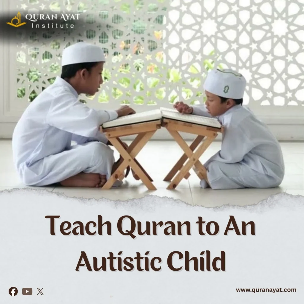 Teach Quran to An Autistic Child